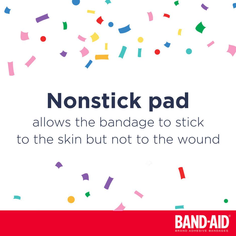 Nonstick pad allows the bandage to stick to the skin but not to the wound